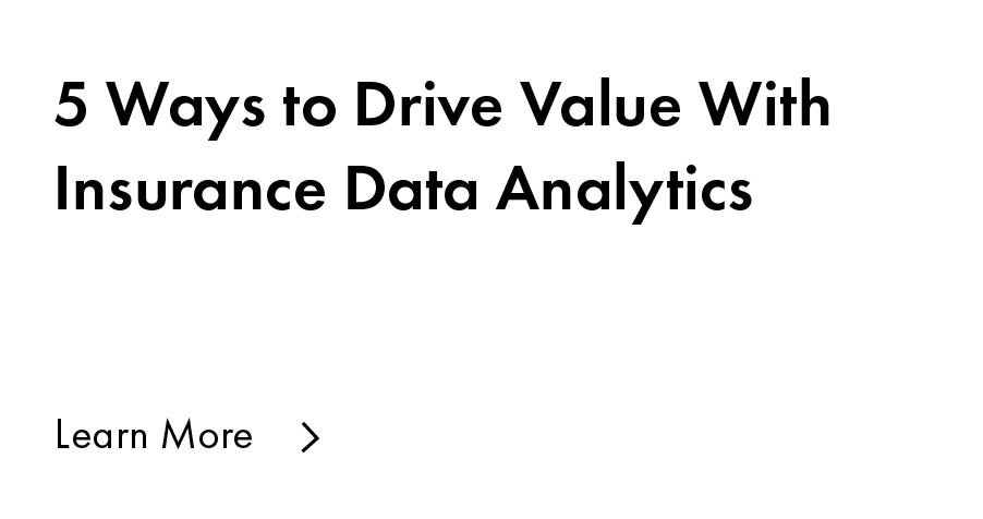 5 Ways to Drive value with Insurance Data Analytics
