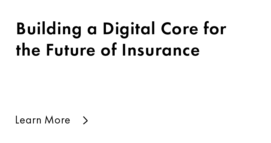 Building a Digital Core for the Future of Insurance