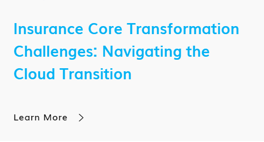 Insurance Core Transformation Challenges: Navigating the Cloud Transition