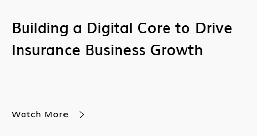 Building a Digital Core to Drive Insurance Business Growth