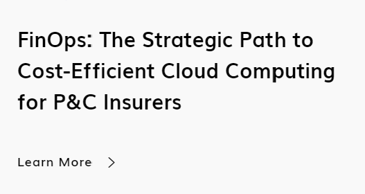 FinOps: The Strategic Path to Cost-Efficient Cloud Computing for P&C Insurers